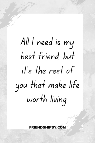 All I Need Is My Best Friend Quotes