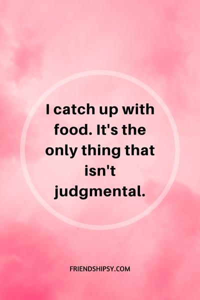 Food Is My Best Friend Quotes ()