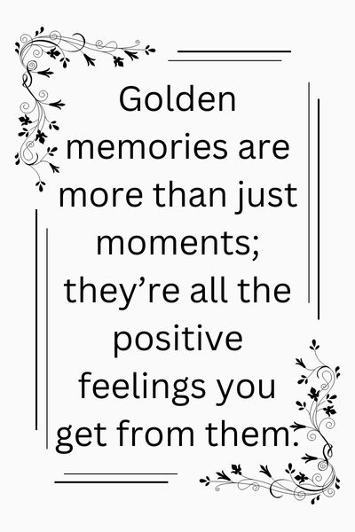 Golden Memories With Friends Quotes ()
