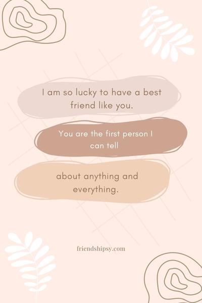 I Am So Lucky to Have a Best Friend Like You Quotes ()