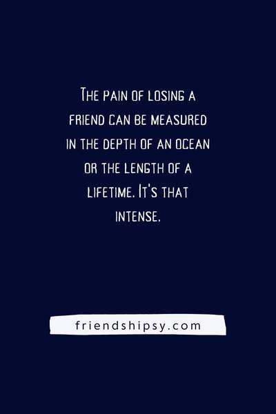 Losing a Close Friend Quotes ()