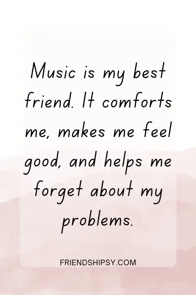 Music Is My Best Friend Quotes ()