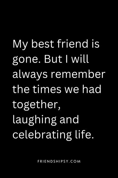My Best Friend Is Gone Quotes ()