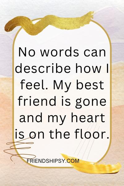 My Best Friend Is Gone Quotes ()