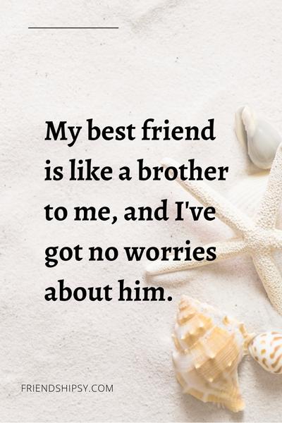 My Best Friend Is Like a Brother to Me Quotes