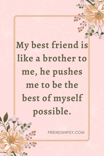 My Best Friend Is Like a Brother to Me Quotes ()