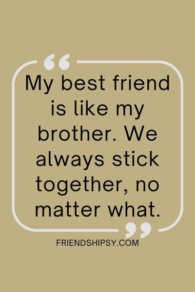 My Best Friend Is Like a Brother to Me Quotes ()