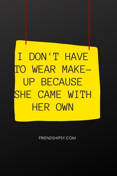 My Best Friend Is So Pretty Quotes ()