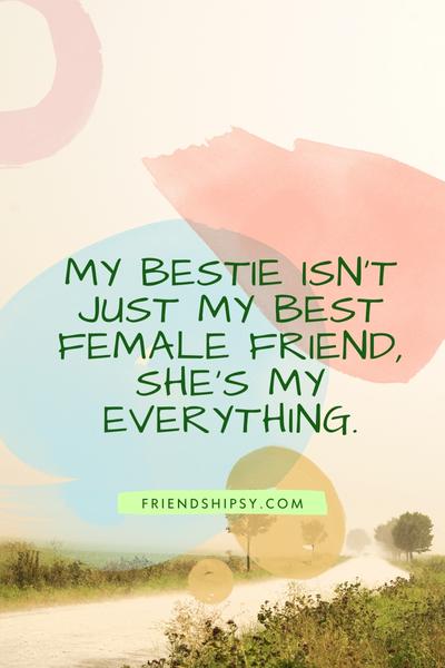 My Bestie Is My Everything Quotes ()