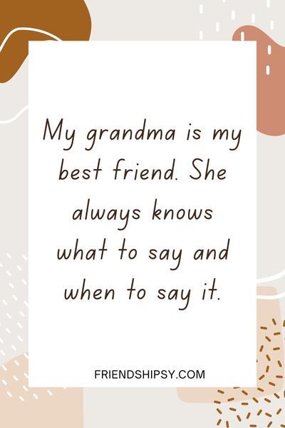 My Grandma Is My Best Friend Quotes ()