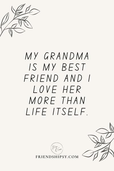 My Grandma Is My Best Friend Quotes ()