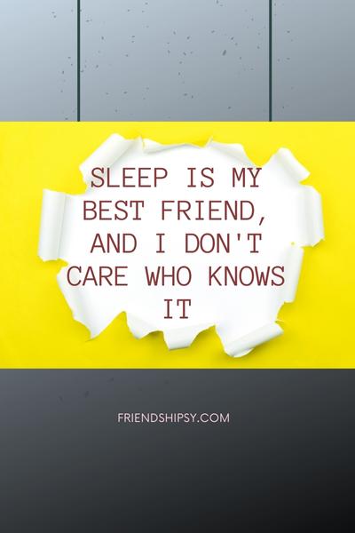 Sleep Is My Best Friend Quotes ()