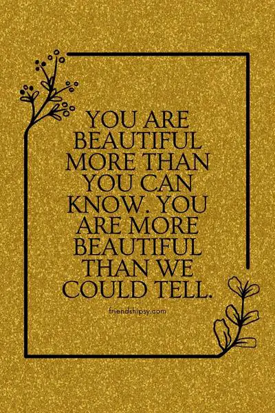 You Are Beautiful Quotes for Friend