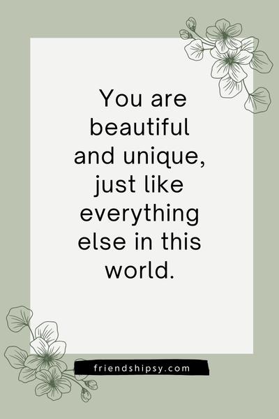 You Are Beautiful Quotes for Friend ()