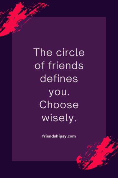 Your Circle of Friends Quotes