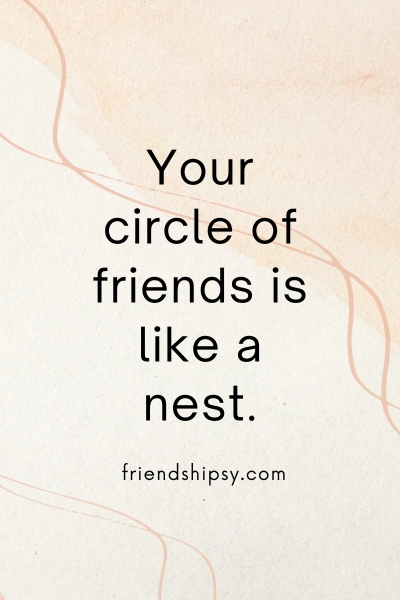 Your Circle of Friends Quotes ()