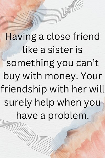 Close Friend Like Sister Quotes ()