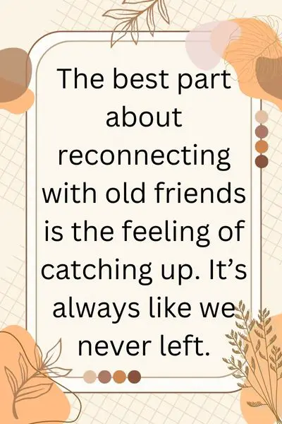 reconnecting with old friends quotes