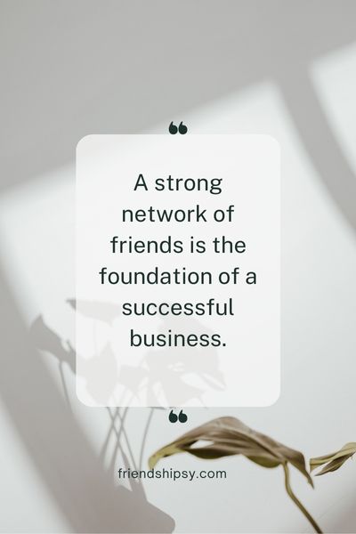 Good Friends Great Companies Quotes ()