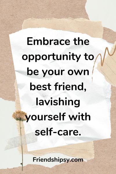The Importance of Self Care and Self Love When Youre Newly Single And Without Friends ()