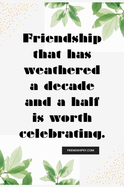 Year Friendship Anniversary Quotes ()