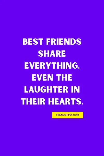 Best Friends Share Everything Quotes