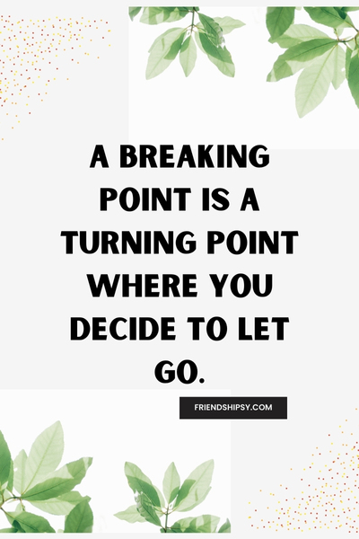 Breaking Point One Sided Friendship Quotes - Friendshipsy