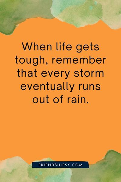 Encouraging Quotes for Friends in Need ()
