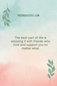 Enjoy With Friends Quotes ()