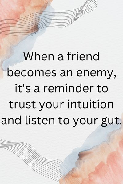 Friend Becoming Enemy Quotes ()