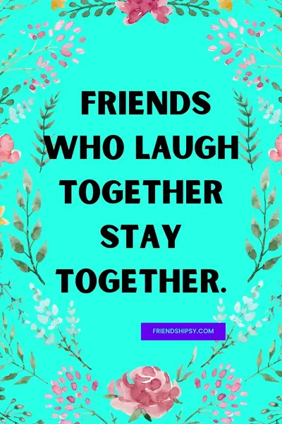 Friends Laughing Together Quotes ()