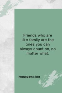 Friends Like Family Quotes ()