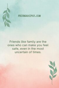 Friends Like Family Quotes ()