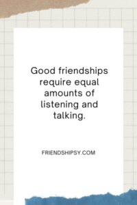 Friendship Two Way Street Quotes ()