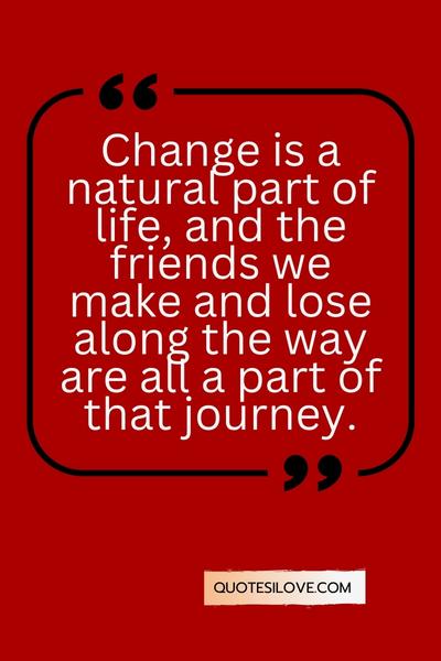 Growing Up and Leaving Friends Quotes ()