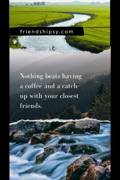 Having Coffee With Friends Quotes () Having Coffee With Friends Quotes ()