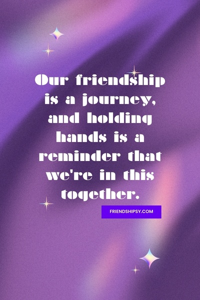Holding Hands Quotes for Friends