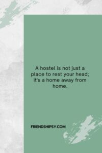 Hostel Memories With Friends Quotes ()