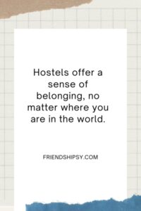 Hostel Memories With Friends Quotes ()