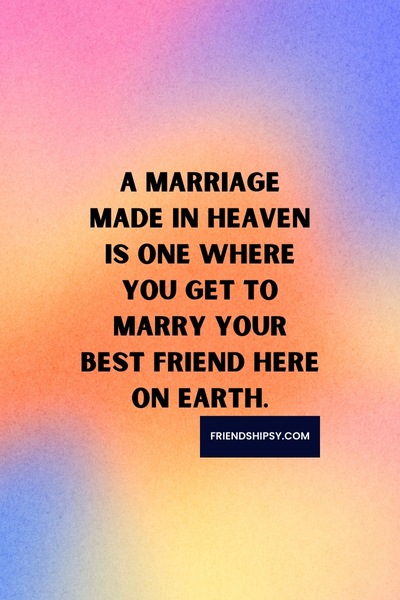 I Get to Marry My Best Friend Quotes ()