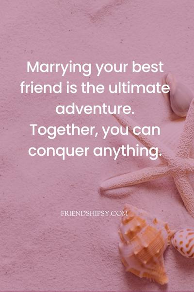 I Married My Best Friend Quotes ()