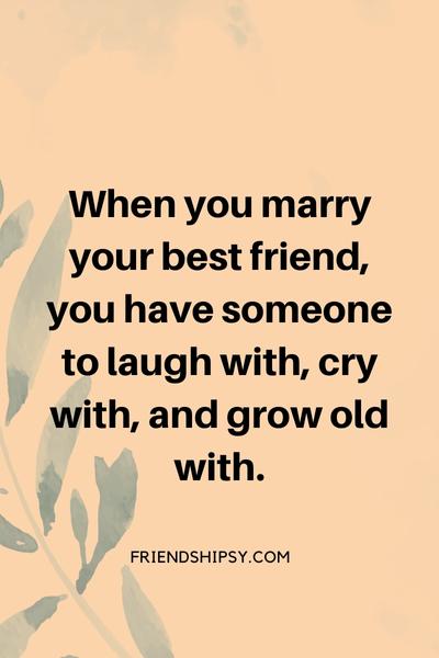 I Married My Best Friend Quotes ()