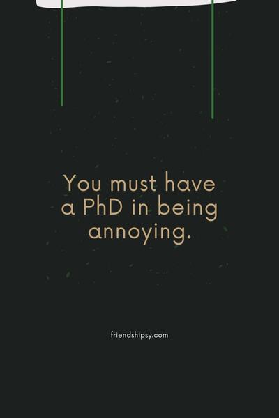 Irritating Quotes for Friends