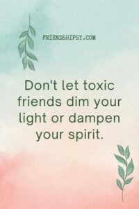 Letting Go of Toxic Friends Quotes ()