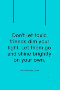 Letting Go of Toxic Friends Quotes ()