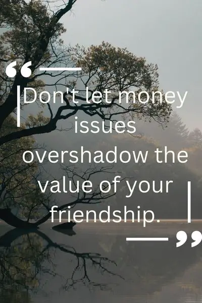 Losing Friends Over Money Quotes ()