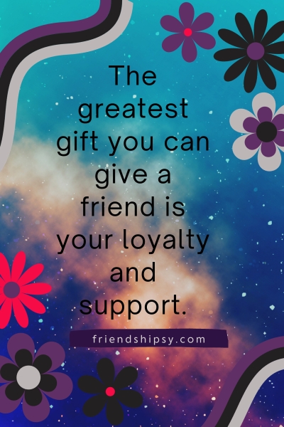 Loyal Quotes for Friends ()