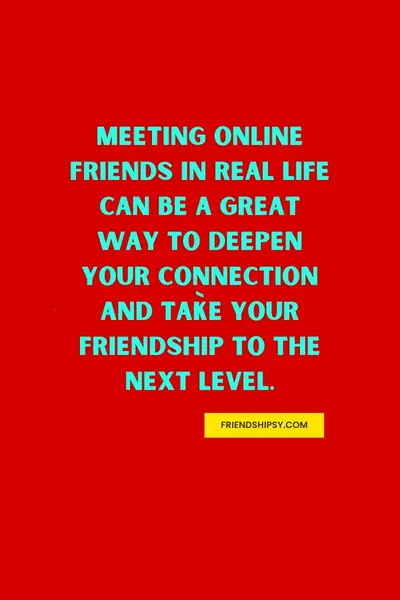 Meeting Online Friends in Real Life Quotes