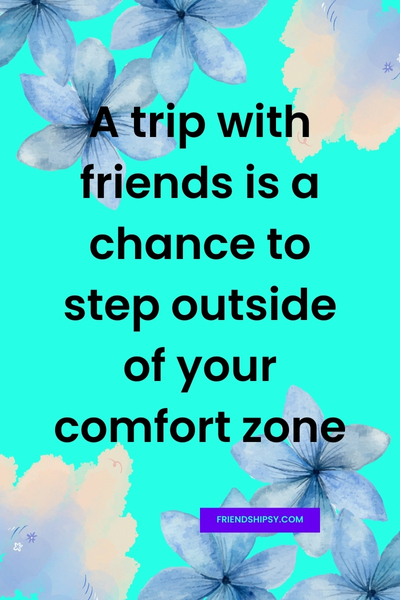 Missing Trip With Friends Quotes ()