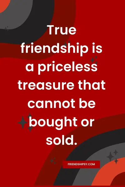 Money Can't Buy Friendship Quotes ()